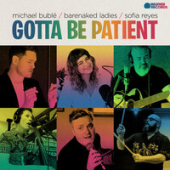 постер песни Michael Buble feat. Sofia Reyes &amp; Barenaked Ladies - Gotta Be Patient