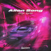 постер песни Serge Legran - Alien Song