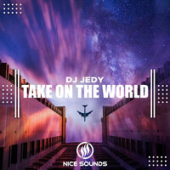 постер песни DJ Jedy - Take On the World