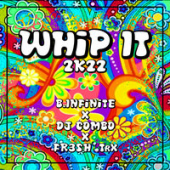 постер песни B.Infinite feat. DJ Combo &amp; FR3SH TrX - Whip It 2k22 (Club Remix)