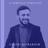постер песни G aybulla Tursunov - Yaxshi ko rardim
