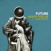 постер песни Parov Stelar feat. James Deacon - Future