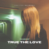 постер песни Roudeep - True the Love