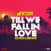 постер песни Devolve, Alx Veliz, Charly Black - Till We Fall In Love (Devolve VIP Mix)