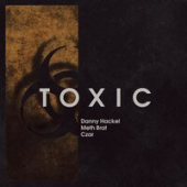 постер песни Danny Hackel, Meth Brat, Czar - Toxic