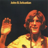 постер песни John Sebastian - Rainbows All Over Your Blues (2007 Remaster)