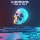 постер песни MODERN CLVB - Leave Me Again