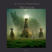 постер песни Qodes feat. Paula Hriscu - Ma Luai Luai