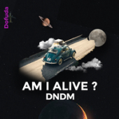 постер песни DNDM - Am I Alive?