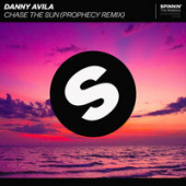 постер песни Danny Avila - Chase The Sun (Prophecy Remix)