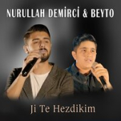 постер песни Nurullah Demirci, Beyto - Ji Te Hezdikim (Akustik)