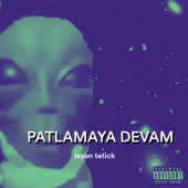 постер песни isyan tetick - Patlamaya Devam