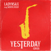 постер песни Ladynsax feat. SERIVL KILLV - Yesterday (Cover)