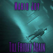 постер песни Mario Joy - Till Friday Again
