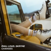 постер песни Phill Loud feat. Skryme - Changes