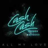 постер песни Cash Cash - All My Love (feat. Conor Maynard)