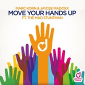 постер песни Marc Korn, Jaycee Madoxx, The Mad Stuntman - Move Your Hands Up (Steve Modana Radio Edit)