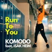 постер песни Komodo feat. Courtney Drummey - Run 2 You
