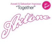 постер песни Axwell feat. Sebastian Ingrosso - Together (Ayur Tsyrenov DFM Remix)