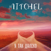 постер песни Mitchel - Я так далеко