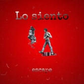 постер песни Escape - Lo Siento