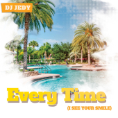постер песни DJ JEDY - Every Time (I See Your Smile)