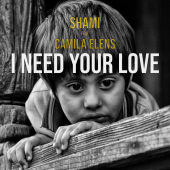 постер песни Shami, Camila Elens - I Need Your Love