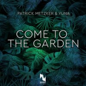 постер песни Patrick Metzker feat. Yuna - Come To The Garden