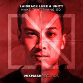 постер песни Laidback Luke, Unity - Make That Thang Go