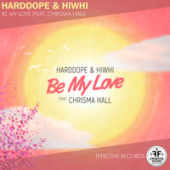 постер песни Harddope, Hiwhi, Chrisma Hall - Be My Love