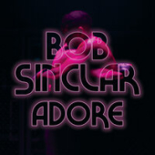 постер песни Bob Sinclar - Adore