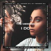 постер песни The Mirrors - I Do