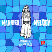 постер песни Imanbek, salem ilese - Married to Your Melody (KDDK Remix)
