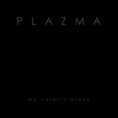 постер песни Plazma - My Color’s Black