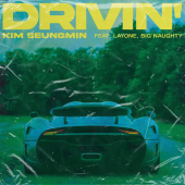 постер песни Kim Seungmin - Drivin’ (Feat. Layone, BIG Naughty)