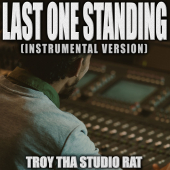 постер песни Troy Tha Studio Rat - Last One Standing (Instrumental Version Originally Performed by Skylar Grey, Polo G, Mozzy and Eminem)