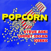 постер песни Steve Aoki, Ummet Ozcan, Dzeko - Popcorn (Gattuso Remix)
