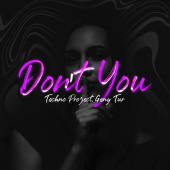 постер песни Techno Project - Don t You