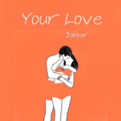 постер песни Jabbar - Your Love