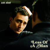 постер песни Zak Abel - Less Of A Man