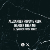 постер песни KDDK feat. Alexander Popov - Harder Than Me (Alexander Popov Remix)