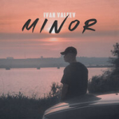 постер песни IVAN VALEEV - Minor