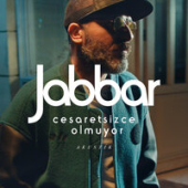 постер песни Jabbar - Cesaretsizce Olmuyor