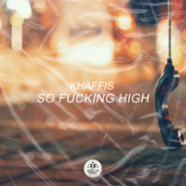 постер песни Khaffis - So Fucking High