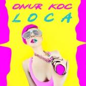 постер песни Onur Koc - Loca