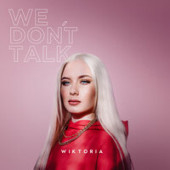 постер песни Wiktoria - We Don\'t Talk
