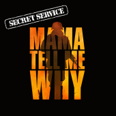 постер песни Secret Service - Mama Tell Me Why