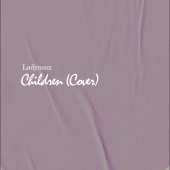 постер песни Ladynsax - Children (Cover)