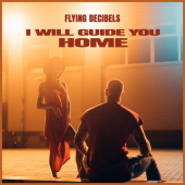 постер песни Flying Decibels - I Will Guide You Home