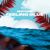 постер песни Mayone - Feeling Blue